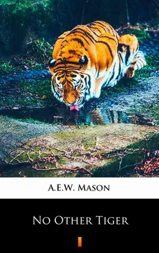 No Other Tiger - A.E.W. Mason