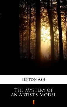The Mystery of an Artist’s Model - Fenton Ash