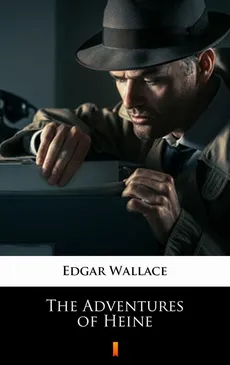 The Adventures of Heine - Edgar Wallace