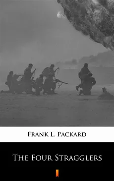 The Four Stragglers - Frank L. Packard