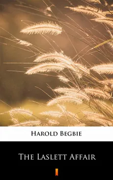 The Laslett Affair - Harold Begbie