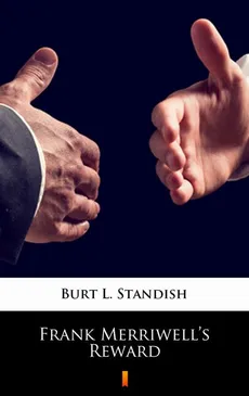 Frank Merriwell’s Reward - Burt L. Standish