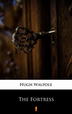 The Fortress - Hugh Walpole