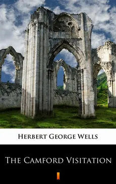 The Camford Visitation - Herbert George Wells