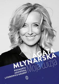 Moja wizja - Agata Młynarska, Agnieszka Litorowicz-Siegert