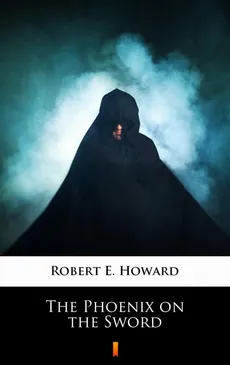 The Phoenix on the Sword - Robert E. Howard