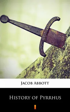 History of Pyrrhus - Jacob Abbott