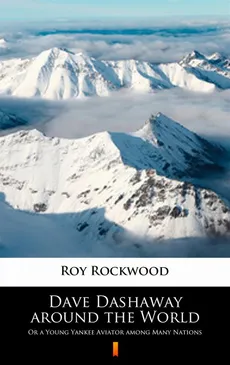 Dave Dashaway around the World - Roy Rockwood