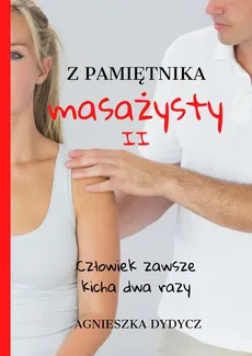 Z pamiętnika masażysty II - Agnieszka Dydycz