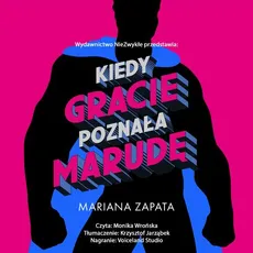 Kiedy Gracie poznała marudę - Mariana Zapata