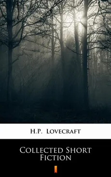 Collected Short Fiction - H.P. Lovecraft