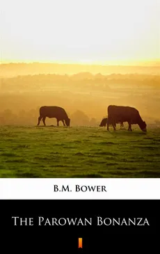 The Parowan Bonanza - B.M. Bower