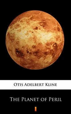 The Planet of Peril - Otis Adelbert Kline