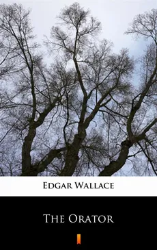 The Orator - Edgar Wallace