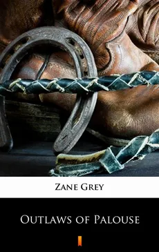 Outlaws of Palouse - Zane Grey