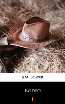 Rodeo - B.M. Bower