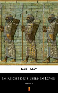 Im Reiche des silbernen Löwen - Karl May, Karol May