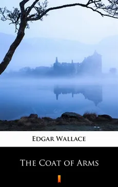 The Coat of Arms - Edgar Wallace