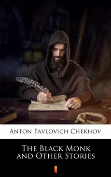 The Black Monk and Other Stories - Anton Pavlovich Chekhov