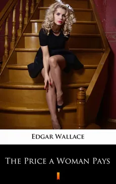 The Price a Woman Pays - Edgar Wallace