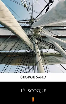 L’Uscoque - George Sand