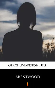 Brentwood - Grace Livingston Hill