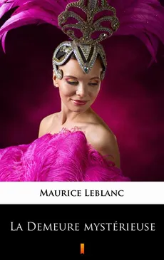 La Demeure mystérieuse - Maurice Leblanc