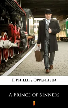 A Prince of Sinners - E. Phillips Oppenheim