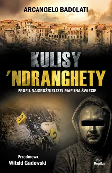 Kulisy ‘Ndranghety - Arcangelo Badolati