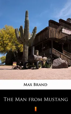 The Man from Mustang - Max Brand