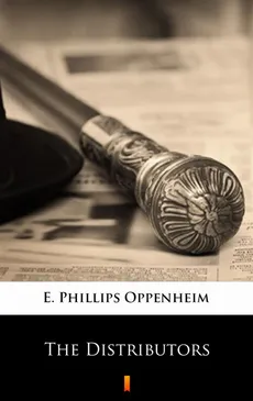 The Distributors - E. Phillips Oppenheim