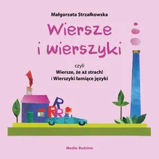 Wiersze i wierszyki, czyli Wiersze, że aż strach! i Wierszyki łamiące języki - Małgorzata Strzałkowska