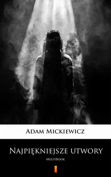 Najpiękniejsze utwory - Adam Mickiewicz