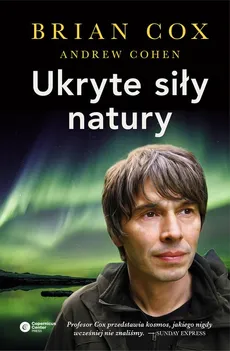 Ukryte siły natury - Andrew Cohen, Brian Cox