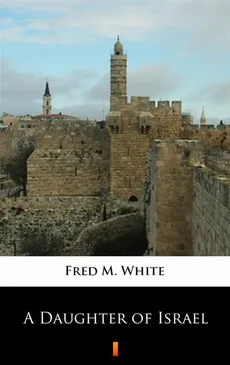 A Daughter of Israel - Fred M. White