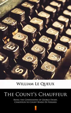 The Count’s Chauffeur - William Le Queux