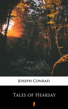 Tales of Hearsay - Joseph Conrad