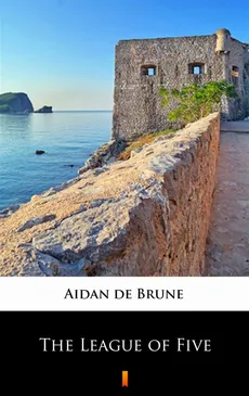 The League of Five - Aidan de Brune