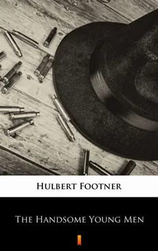 The Handsome Young Men - Hulbert Footner
