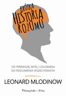 Krótka historia rozumu - Leonard Mlodinow
