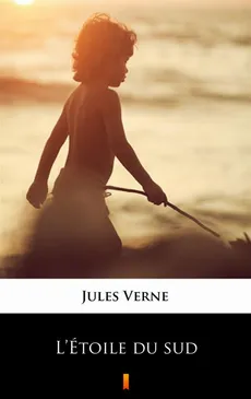 L’Étoile du sud - Jules Verne
