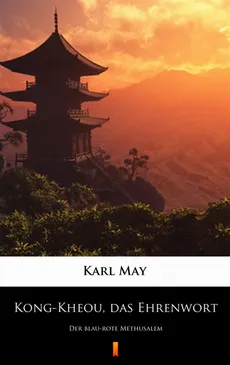 Kong-Kheou, das Ehrenwort - Karl May, Karol May
