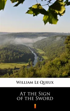 At the Sign of the Sword - William Le Queux