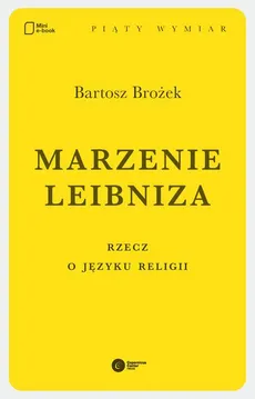 Marzenie Leibniza - Bartosz Brożek