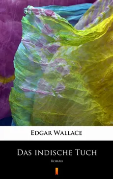 Das indische Tuch - Edgar Wallace