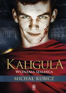 Kaligula - Michał Kubicz