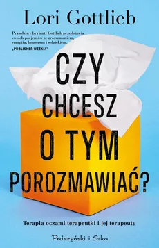 Czy chcesz o tym porozmawiać ? - Lori Gottlieb