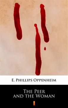The Peer and the Woman - E. Phillips Oppenheim