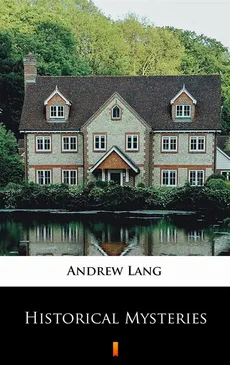 Historical Mysteries - Andrew Lang