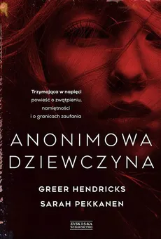 Anonimowa dziewczyna - Greer Hendricks, Sarah Pekkanen